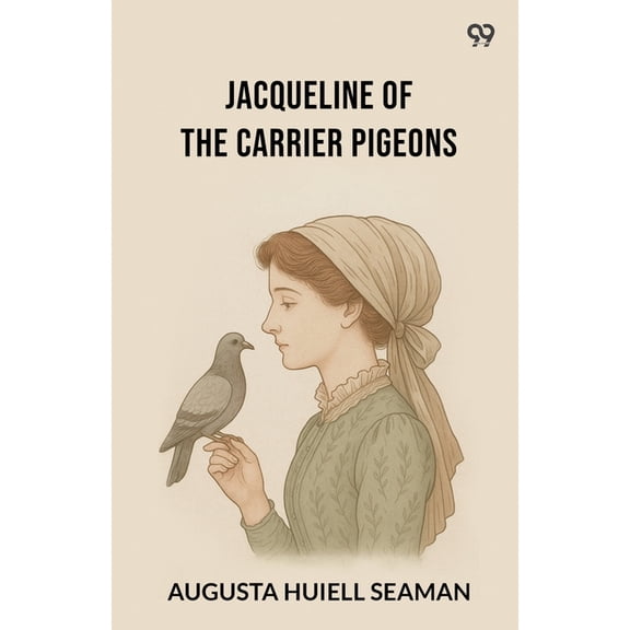 Jacqueline Of The Carrier Pigeons, (Paperback)