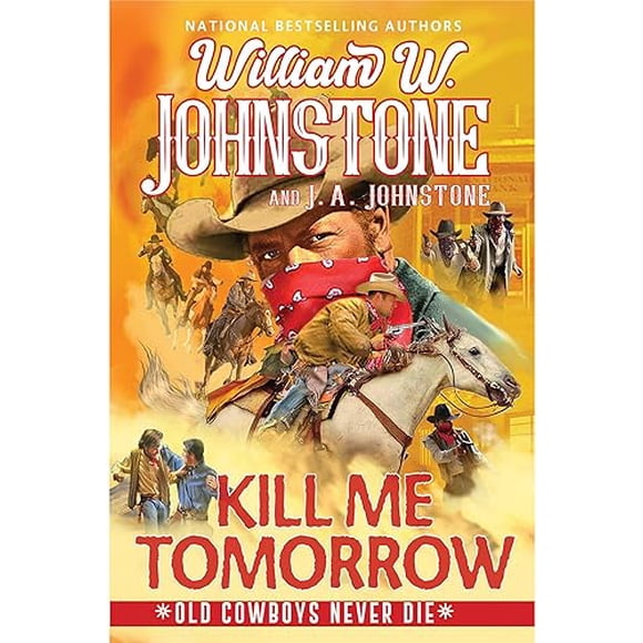 Kill Me Tomorrow (Old Cowboys Never Die)