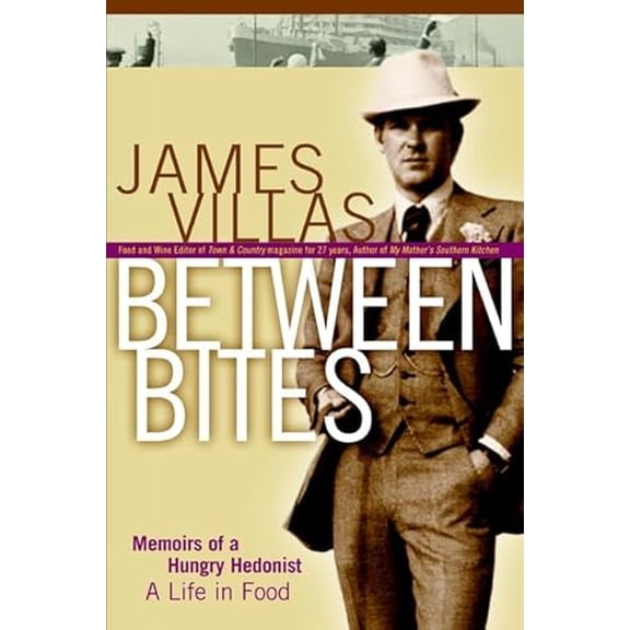 Pre-Owned Between Bites: Memoirs of a Hungry Hedonist (Hardcover) 0471214205 9780471214205