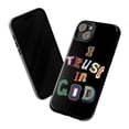 thumbnail image 3 of I Trust in God Phone Case, Colorful Inspirational Typography iPhone Cover, Faith Based Motivational Protective Case for iPhone 16 15 14 13 12 11 Pro Plus Mini, 3 of 6