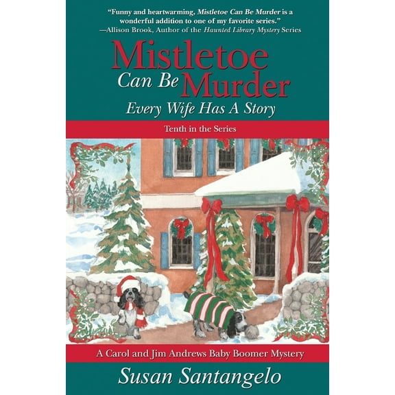 A Baby Boomer Mystery Mistletoe Can Be Murder: Every Wife Has a Story, Book 10, (Paperback)