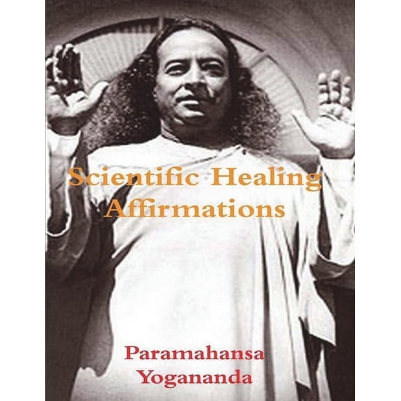 Scientific Healing Affirmations, (Paperback)