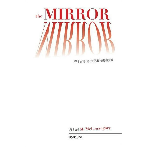 The Mirror - Book One: Welcome to the Evil Sisterhood