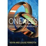 Oneness: Jesus' Vision of Marriage (Paperback)