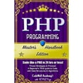 thumbnail image 1 of Pre-Owned Php : A True Beginner's Guide! Problem Solving, Code, Data Science, Data Structures & Algorithms, 1 of 1