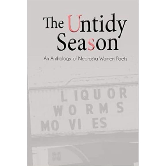 The Untidy Season: An Anthology of Nebraska Women Poets, (Paperback)