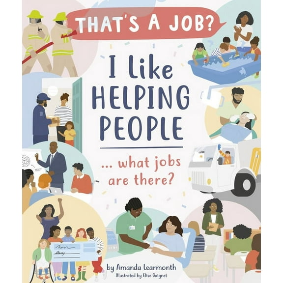 That's a Job? I Like Helping People ... What Jobs Are There?, (Hardcover)