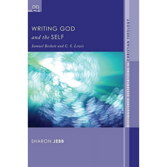 Distinguished Dissertations in Christian Theology: Writing God and the Self (Paperback)