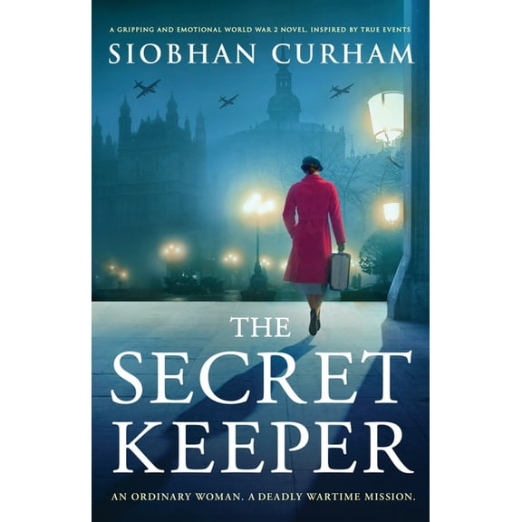 The Secret Keeper: A gripping and emotional World War 2 novel, inspired by true events (Paperback) by Siobhan Curham