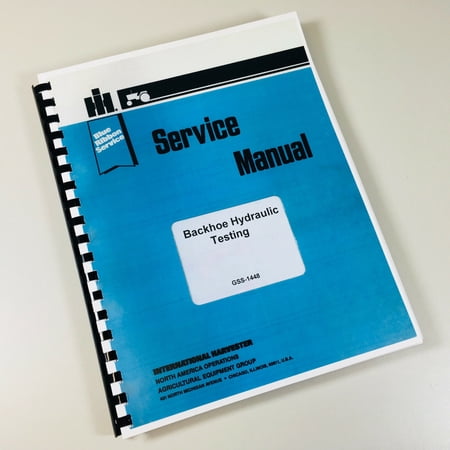 International 3122 3141 Series A 3142 Backhoe Hydraulic Testing Service Manual