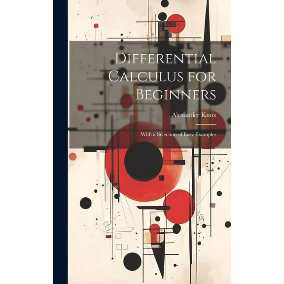 Differential Calculus for Beginners: With a Selection of Easy Examples (Hardcover)