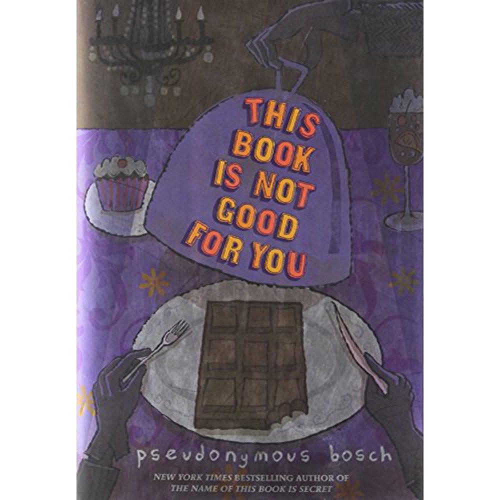 Secret (Pseudonymous Bosch) This Book Is Not Good for You (Series 03
