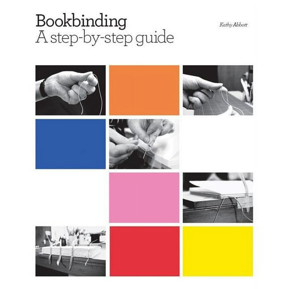 Bookbinding: A Step-By-Step Guide, (Hardcover)