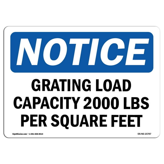 OSHA Notice Signs - NOTICE Grating Load Capacity 2000 Lbs Per | Decal | Protect Your Business, Work Site, Warehouse |  Made in the USA