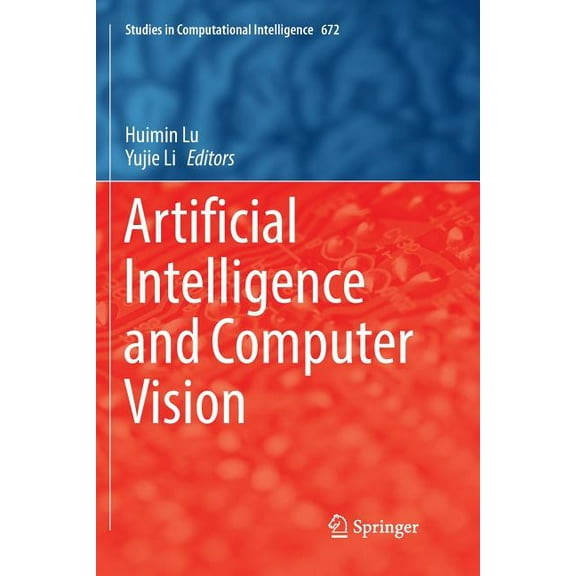 Studies in Computational Intelligence Artificial Intelligence and Computer Vision, Book 672, (Paperback)