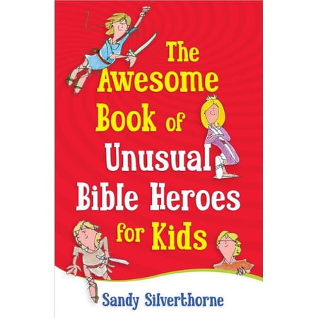 The Awesome Book of Unusual Bible Heroes for Kids (Paperback)