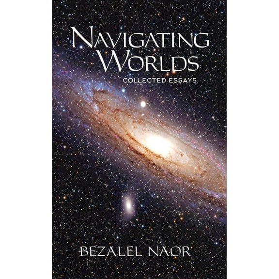 Navigating Worlds: Collected Essays Vol. 2 (2006-2020), (Hardcover)