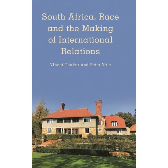 Kilombo: International Relations and Col South Africa, Race and the Making of International Relations, (Hardcover)
