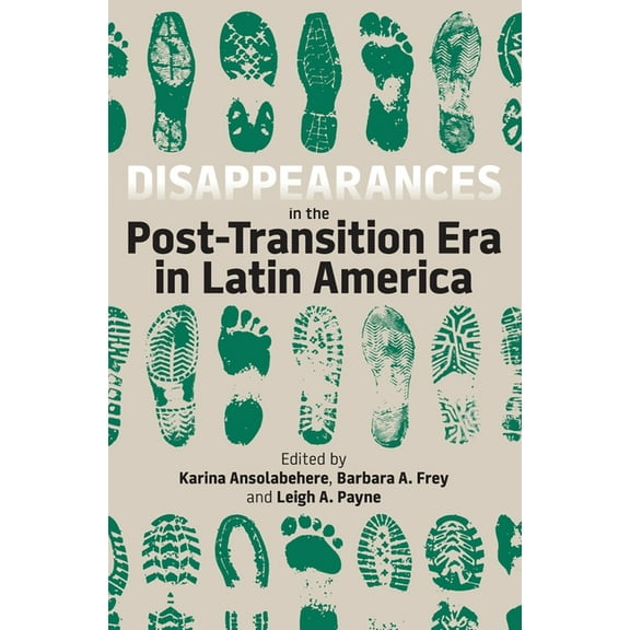 Proceedings of the British Academy Disappearances in the Post-Transition Era in Latin America, Book 237, (Hardcover)
