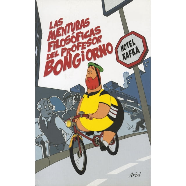 las aventuras filosoficas del profesor bongiorno ariel mexico portada ilustrada con el profesor Bongiorno en bicicleta de perfil con camiseta amarilla y mochila a rayas, ciudad estilizada en tonos azules y peatones en gris, señal octogonal que indica 'Hotel Kafka'.