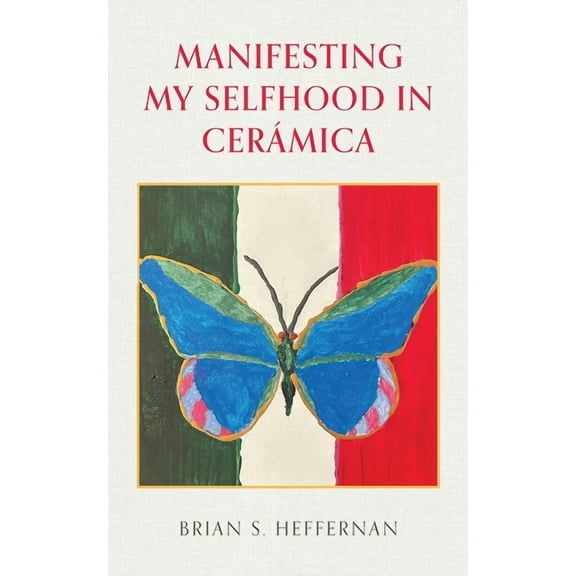 Manifesting My Selfhood in Cerámica, (Paperback)