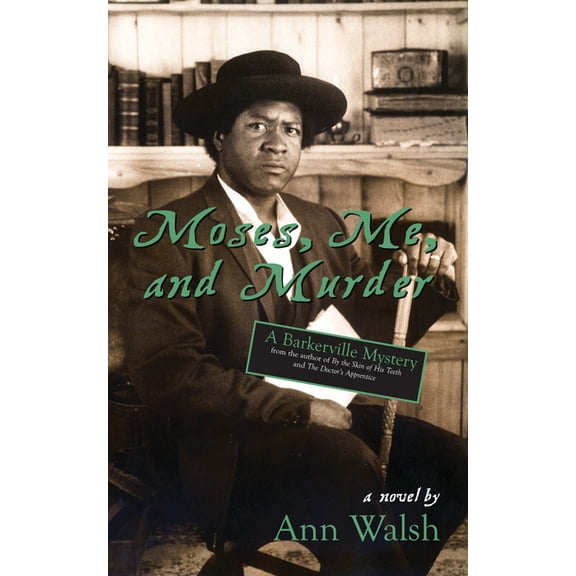 Barkerville Mystery Moses, Me, and Murder: A Barkerville Mystery, Book 1, (Paperback)