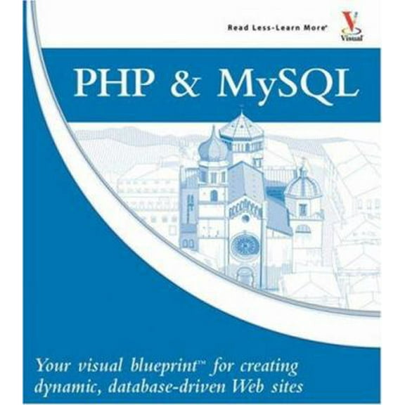 Pre-Owned Php & Mysql: Your Visual Blueprint for Creating Dynamic, Database-driven Web Sites (Paperback) 0470048395 9780470048399
