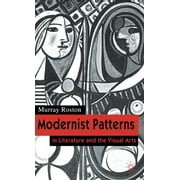 In Literature and the Visual Arts: Modernist Patterns: In Literature and the Visual Arts (Hardcover)