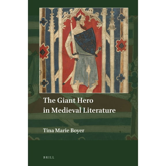 Explorations in Medieval Culture The Giant Hero in Medieval Literature, Book 2, (Hardcover)