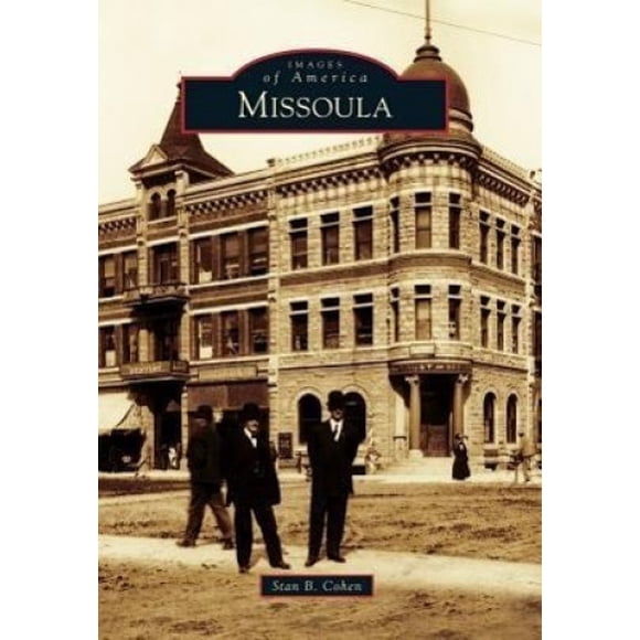 Missoula (Images of America (Arcadia Publishing))