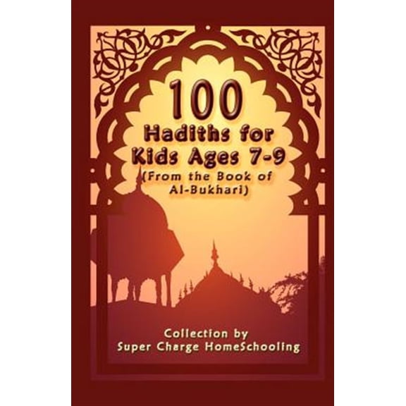 Pre-Owned 100 Hadiths for Kids Aged 7-9 (from the Book of Al-Bukhari) Paperback