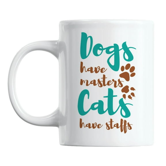 Dogs Have Masters, Cats Have Staffs White Ceramic Coffee & Tea Mug (11oz)
