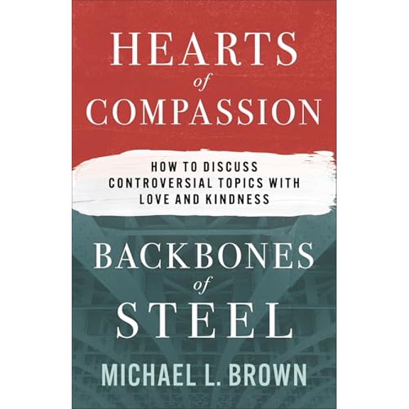 Pre-Owned Hearts of Compassion, Backbones of Steel: How to Discuss Controversial Topics with Love and Kindness (Paperback) 0800772474 9780800772475