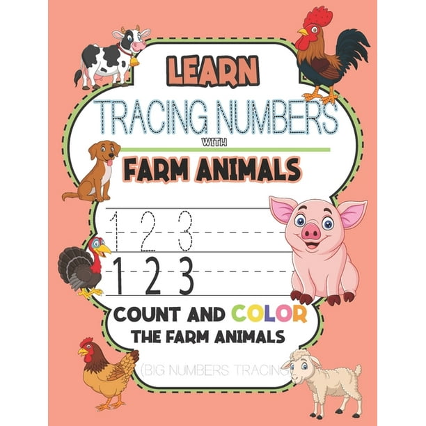 Tracing Numbers for Kids: Learn & Tracing Numbers with Farm Animals Count and Color the Farm Animals (Big Numbers Tracing) : tracing numbers books for ...