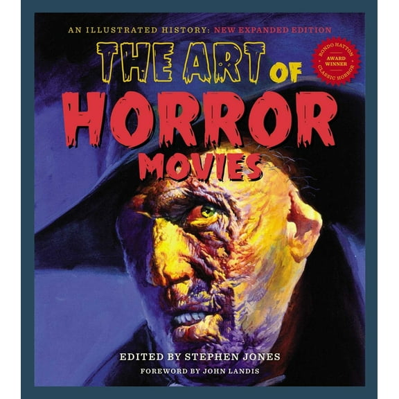 The Art of Horror Movies: An Illustrated History, (Hardcover)