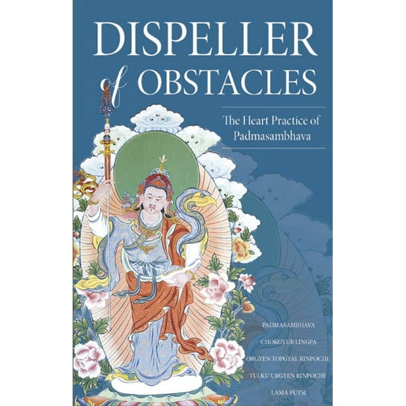 Dispeller of Obstacles: The Heart Practice of Padmasambhava (Paperback)