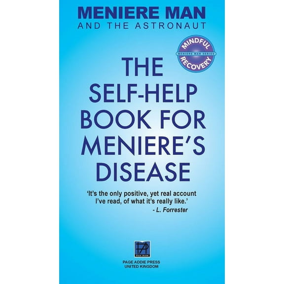 Meniere Man Meniere Man And The Astronaut: The Self-Help Book For Meniere's Disease, (Hardcover)