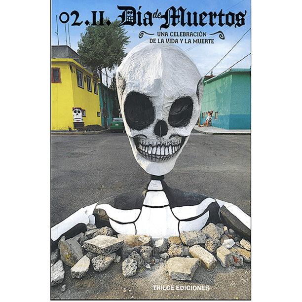 Libro 02.11 Dia De Muertos Tapa Blanda, Autor Deborah Holtz Cimet, Editorial Trilce Ediciones