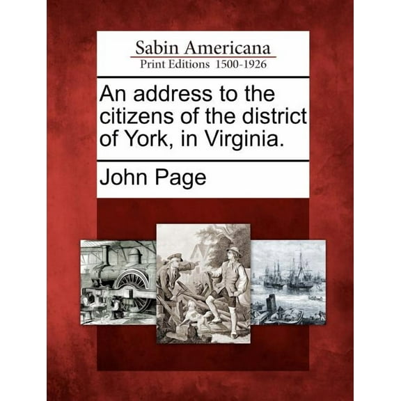 An Address to the Citizens of the District of York, in Virginia. (Paperback)