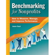 Benchmarking for Nonprofits: How to Measure, Manage, and Improve Performance (Hardcover)