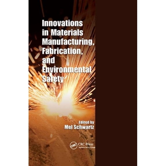 Pre-Owned Innovations in Materials Manufacturing, Fabrication, and Environmental Safety, (Paperback)