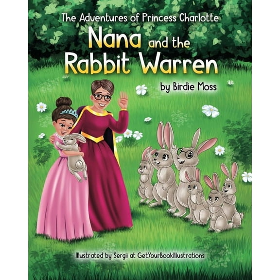 The Adventures of Princess Charlotte - Nana and the Rabbit Warren, (Paperback)