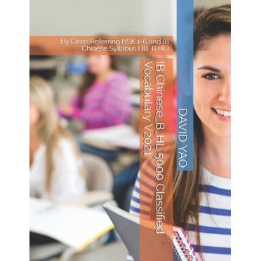 IB Chinese_B_HL 5000 Classified Vocabulary V2021: By Cross Referring HSK 1-6 and IB Chinese Syllabus (Paperback) by David Yao