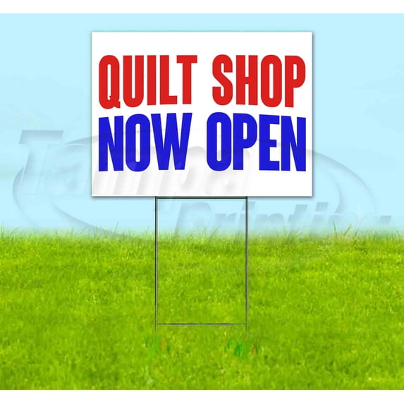 Quilt Shop Now Open (18" x 24") Yard Sign, Includes Metal Step Stake