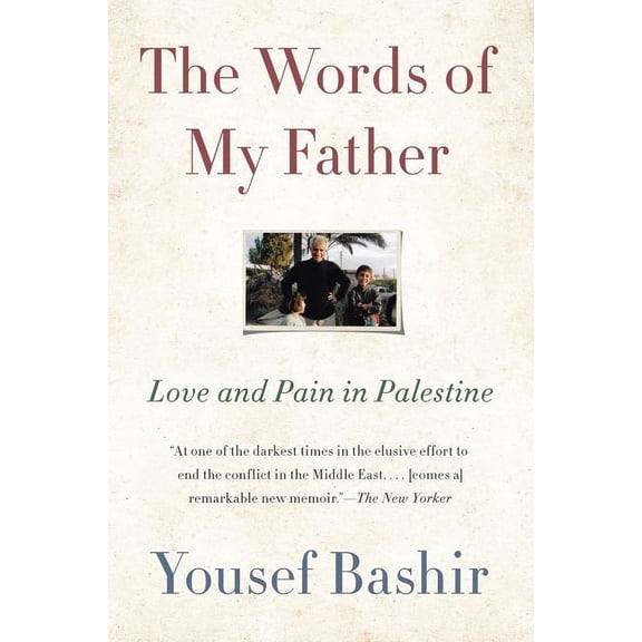 The Words of My Father: Love and Pain in Palestine, (Paperback)