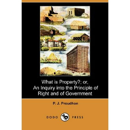 What Is Property Or An Inquiry Into The Principle Of Right And Of Government Walmart Com
