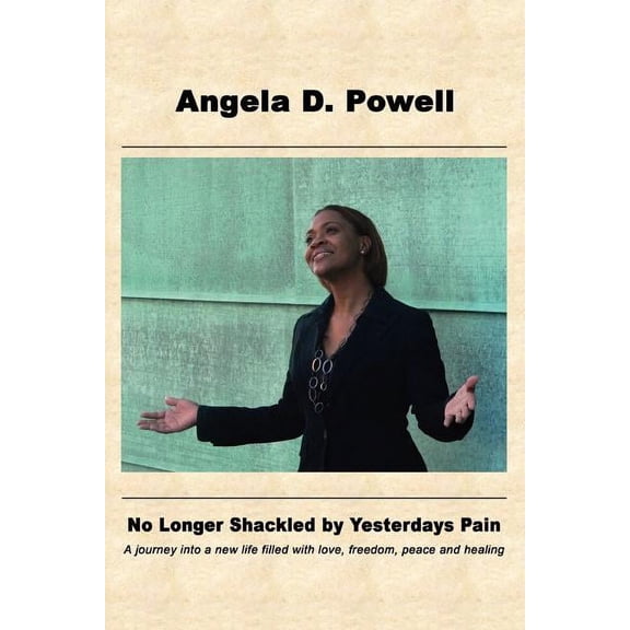 No Longer Shackled By Yesterdays Pain, (Paperback)