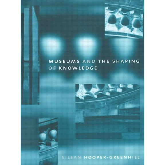 Heritage Museums and the Shaping of Knowledge, (Paperback)