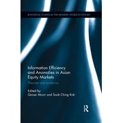 Routledge Studies in the Modern World Economy: Information Efficiency and Anomalies in Asian Equity Markets: Theories and Evidence (Paperback)