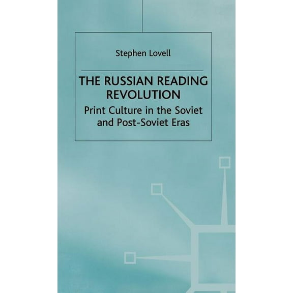 Studies in Russia and East Europe The Russian Reading Revolution: Print Culture in the Soviet and Post-Soviet Eras, (Hardcover)